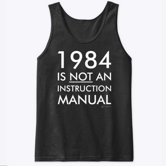 1984 Is Not An Instruction Manual