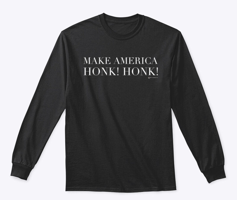 Make America Honk! Honk!