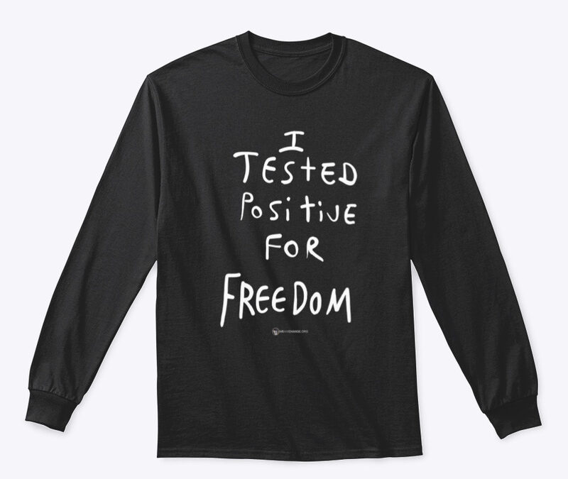 I Tested Positive For Freedom