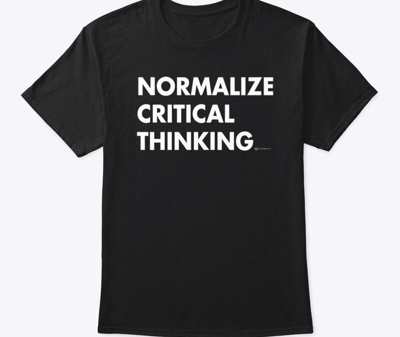 Normalize Critical Thinking