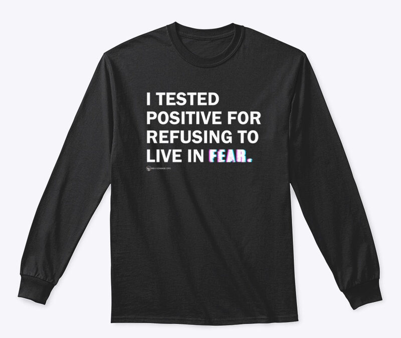 I Tested Positive For Refusing To Live In Fear