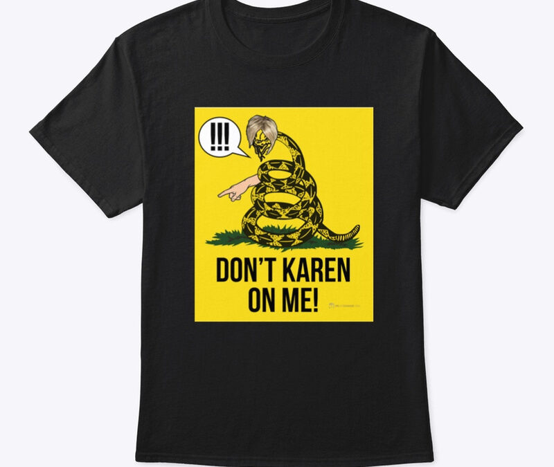 Don’t Karen On Me