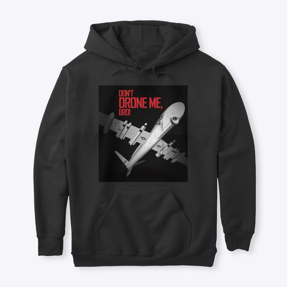 Don’t Drone Me, Bro!