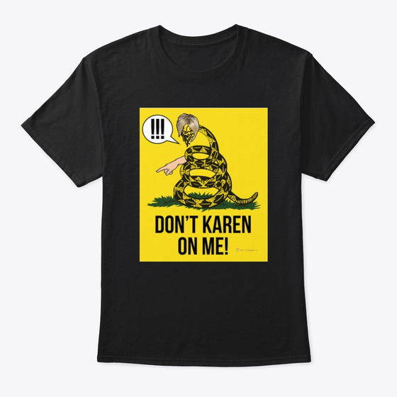 Don’t Karen On Me!