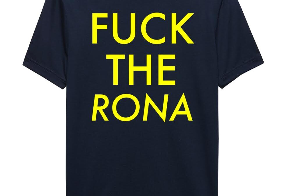 Fuck The Rona