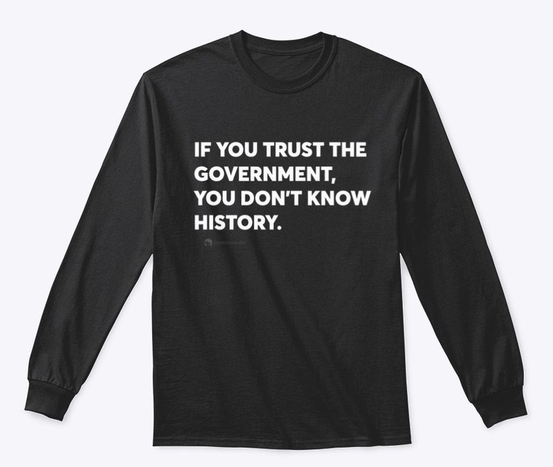 Know History Don’t Trust Government