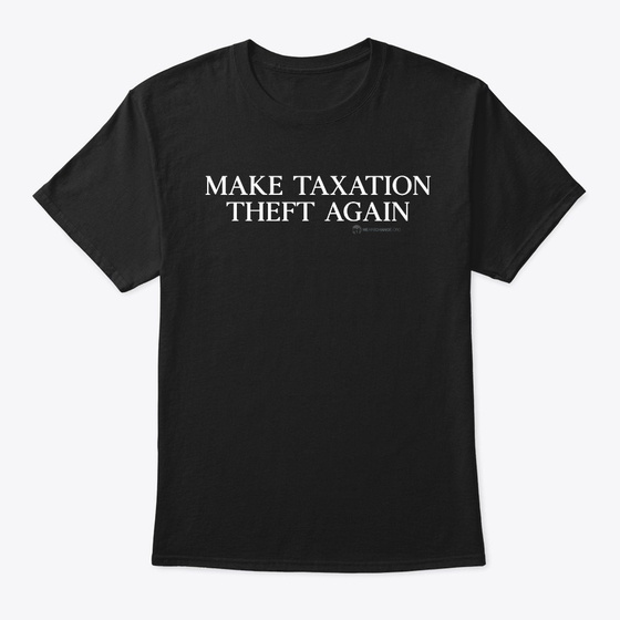 Make Taxation Theft Again