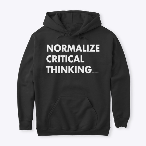 Normalize Critical Thinking
