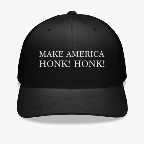 Make America Honk! Honk! Hat