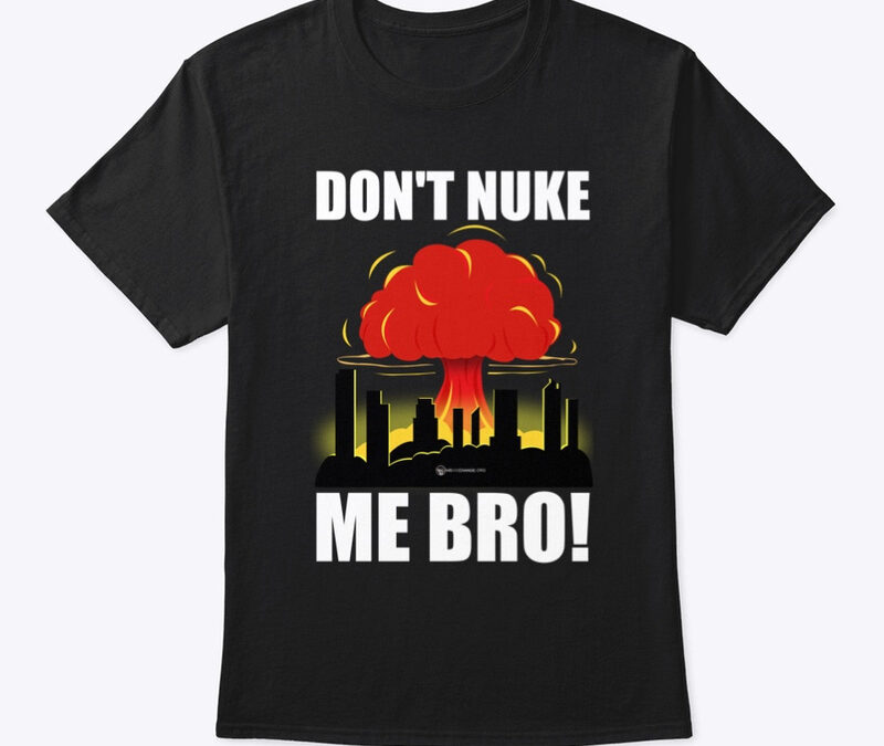 Don’t Nuke Me Bro Short