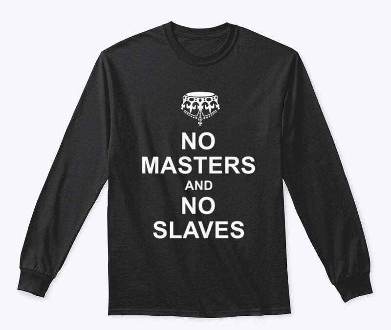 No Masters No Slaves Black Long