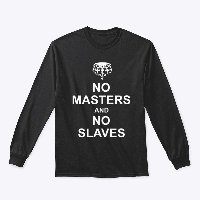 No Masters No Slaves Black Long