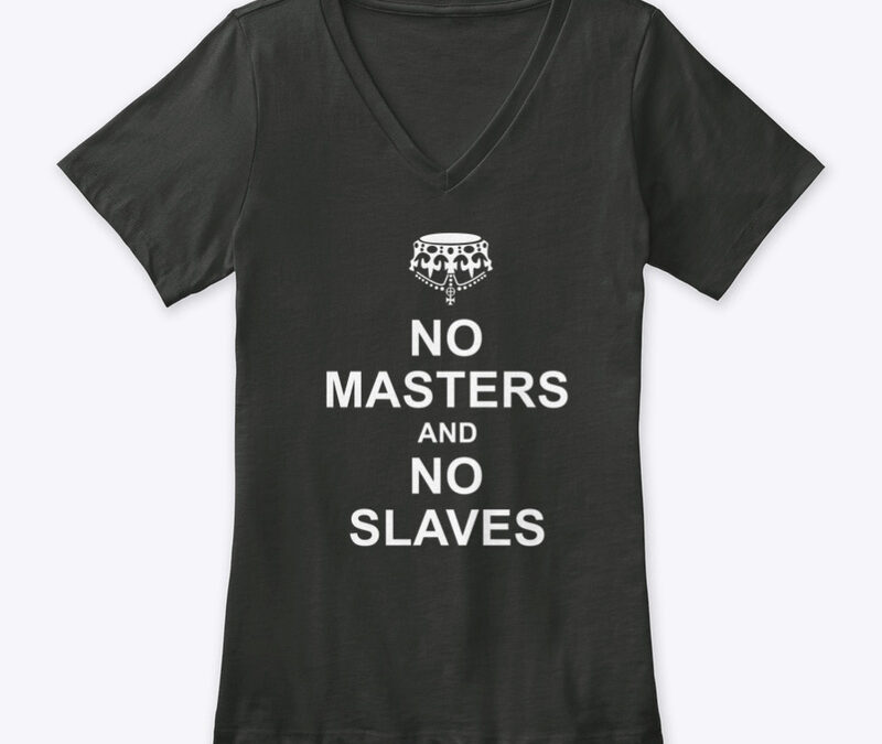 No Masters No Slaves Black Women’s