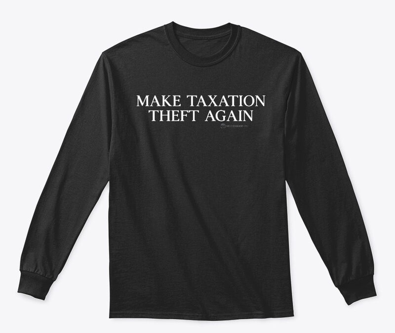Make Taxation Theft Again Long
