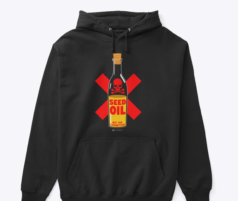 Seed Oil Not For Consumption Hoodie