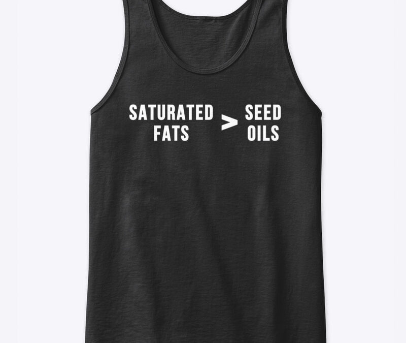 Saturated Fats Vs. Seed Oils Tank