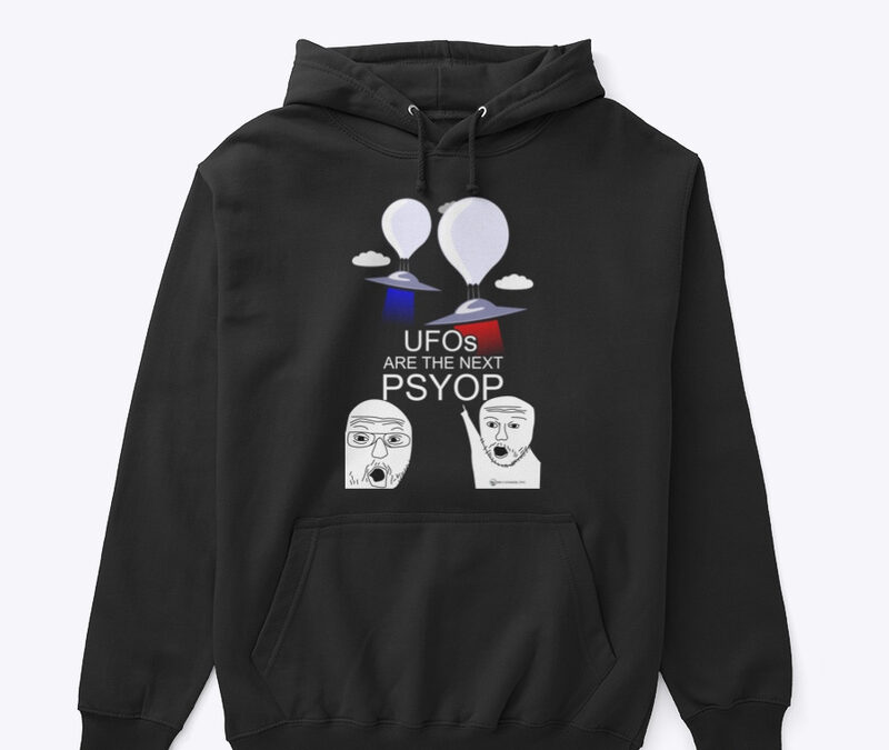 UFOs Are The Next Psyop Hoodie