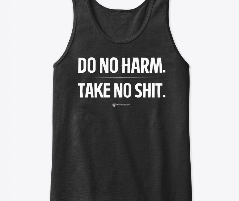 Do No Harm Take No Shit Tank