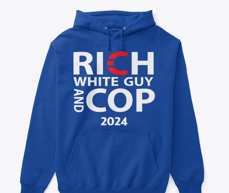 Rich White Guy And Cop 2024 Hoodie