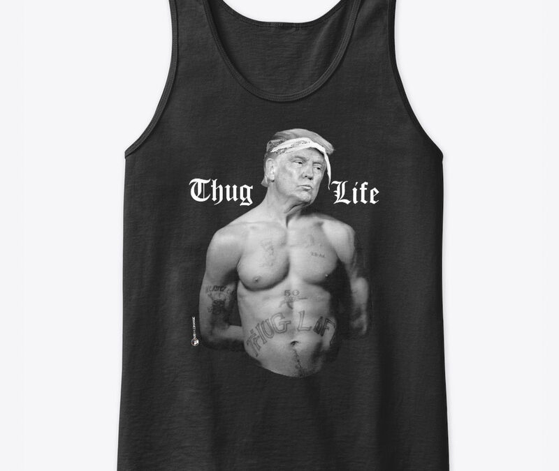 Trumpac Thug Life Tank