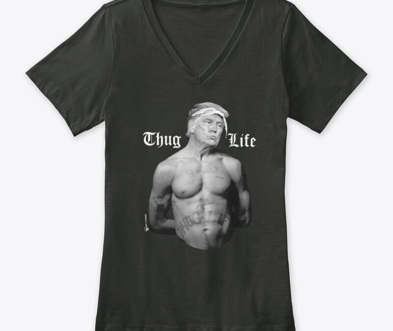 Trumpac Thug Life Women’s