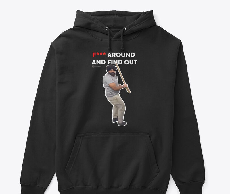 F*** Around And Find Out Hoodie