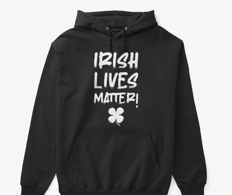 Irish Lives Matter