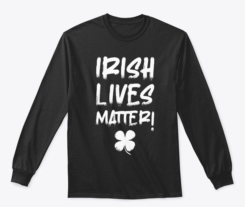 Irish Lives Matter