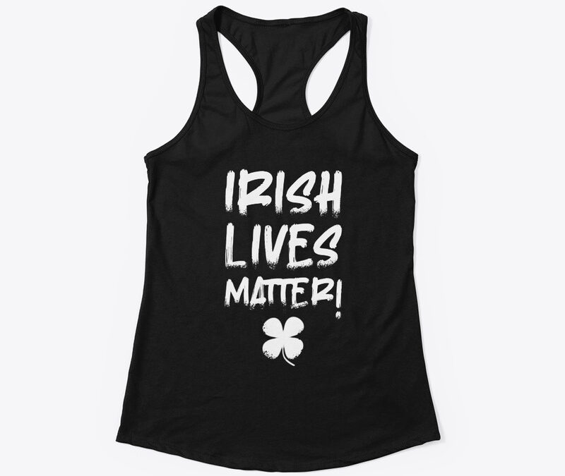 Irish Lives Matter