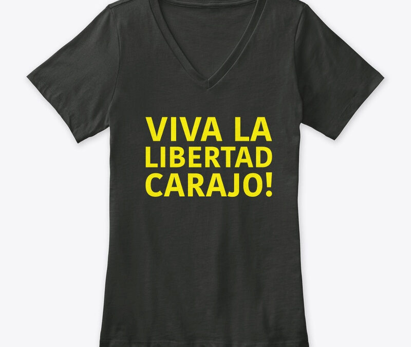 Viva La Libertad Carajo