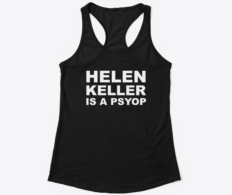 Helen Keller Is A Psyop