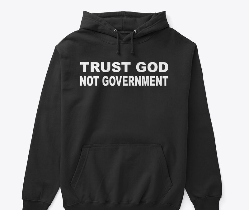 Trust God Not Government