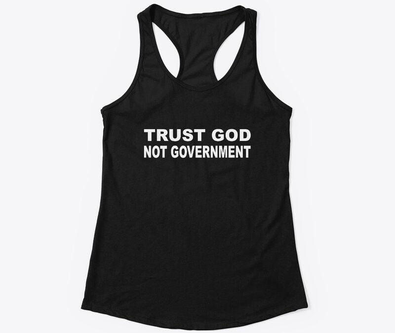 Trust God Not Government