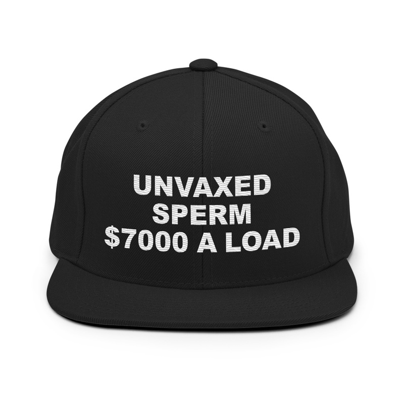 Unvaxed Sperm $7K A Load Hat