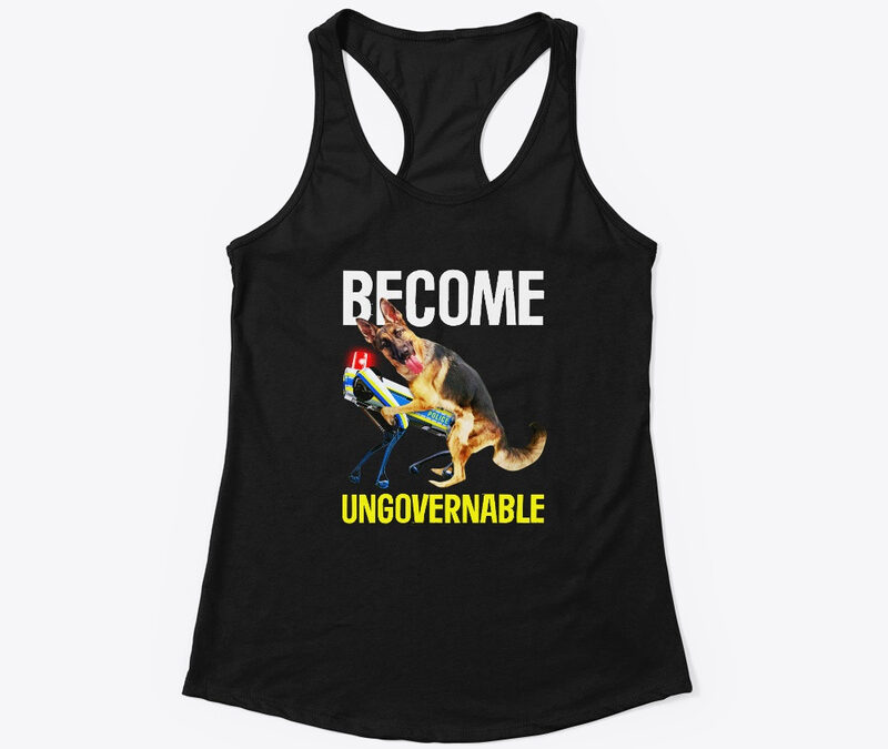 Become Ungovernable Dog