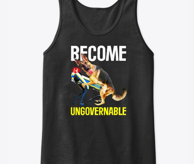 Become Ungovernable Dog