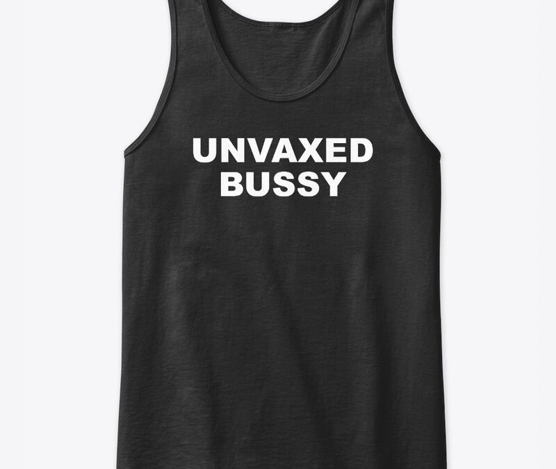 Unvaxed Bussy