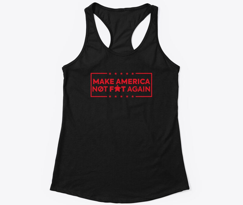 Make America Not Fat Again Black