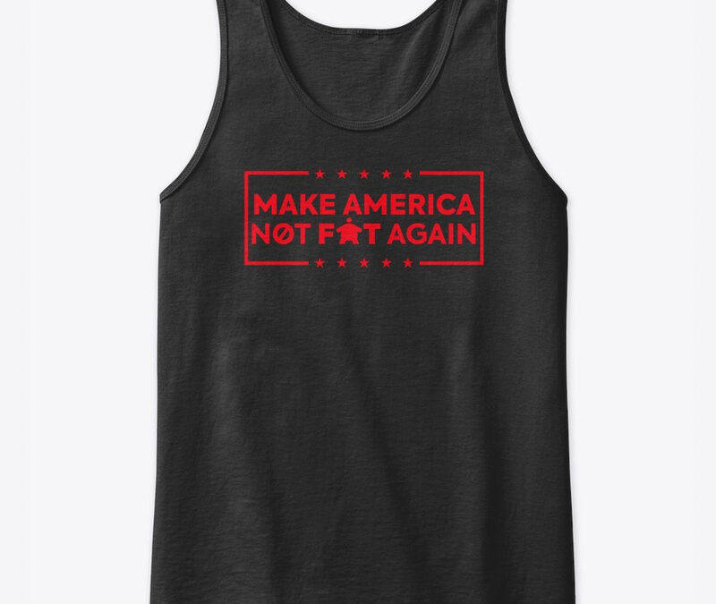 Make America Not Fat Again Black