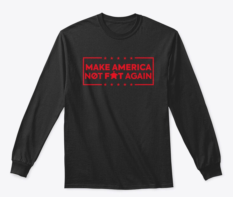 Make America Not Fat Again Black