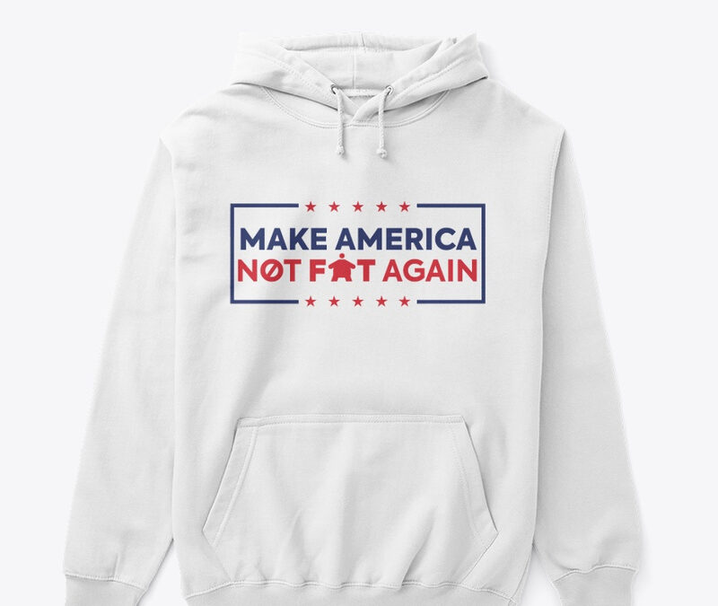 Make America Not Fat Again White