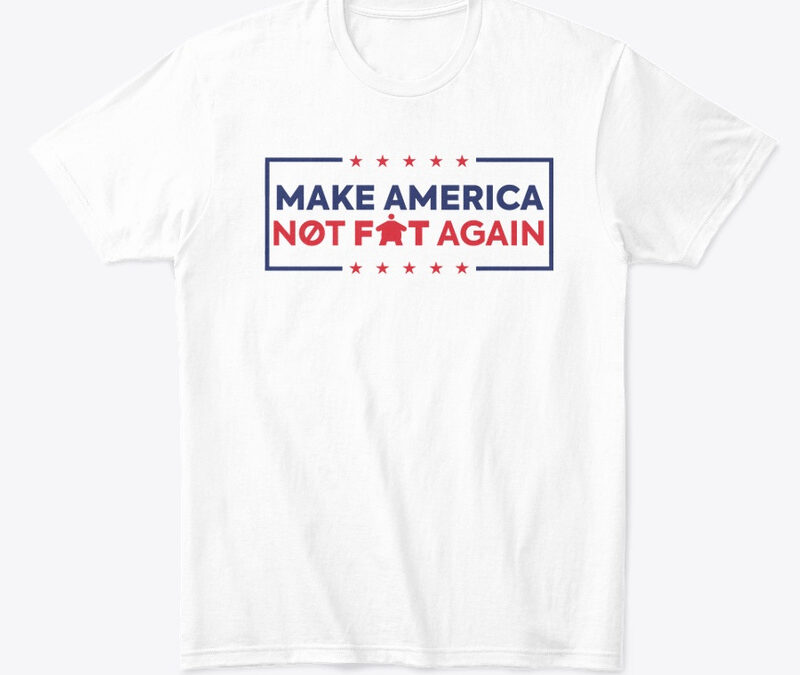 Make America Not Fat Again White