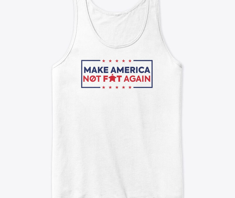 Make America Not Fat Again White