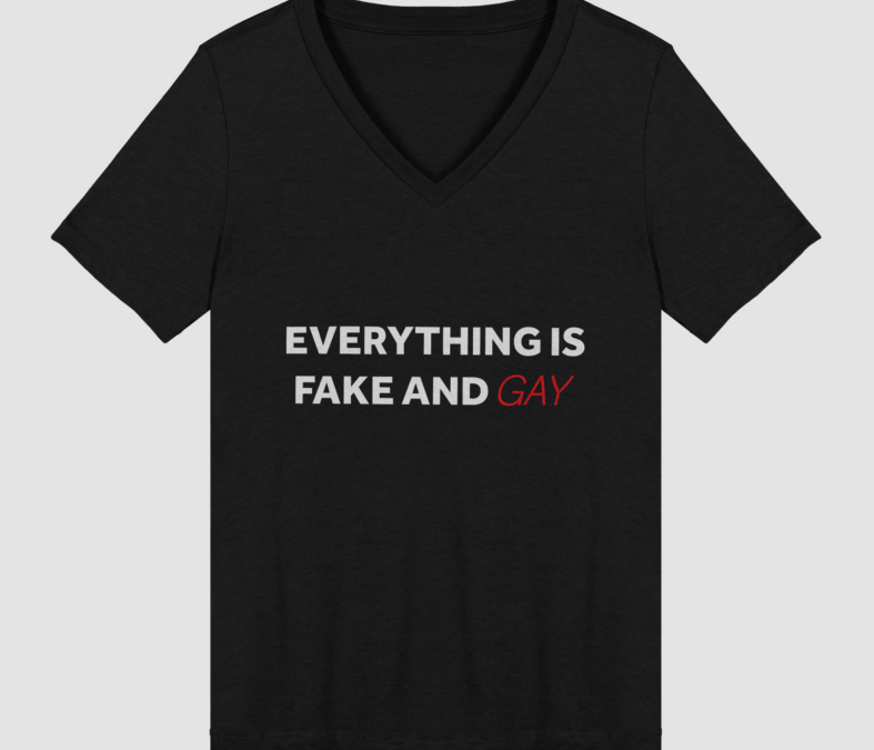 Everything Is Fake And Gay