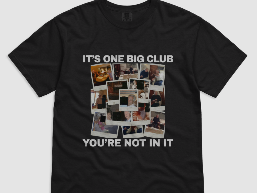 It’s One Big Club & You’re Not In It