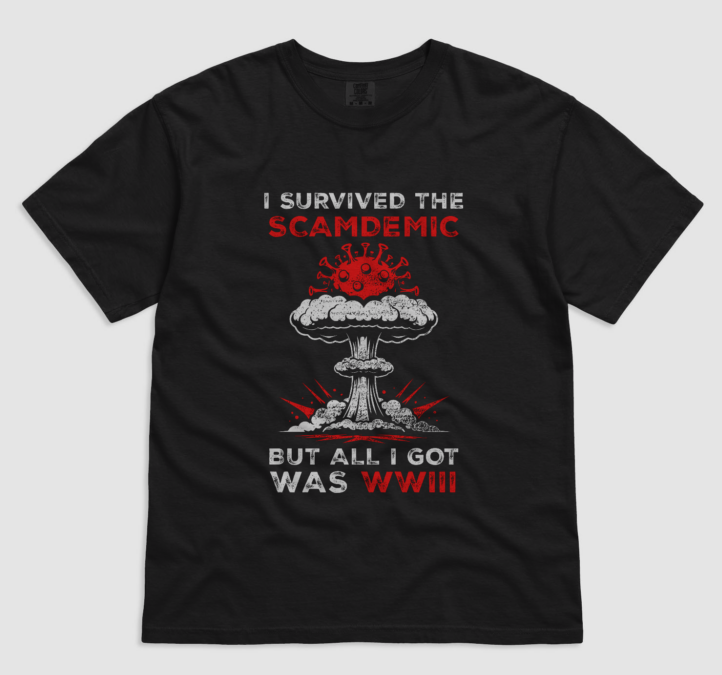 I Survived The Scamdemic But All I Got Was WWIII
