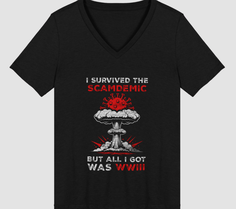 I Survived The Scamdemic But All I Got Was WWIII
