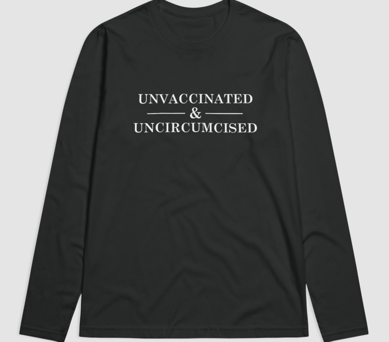 Unvaccinated & Uncircumcised