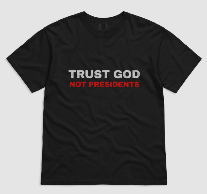 Trust God Not Presidents