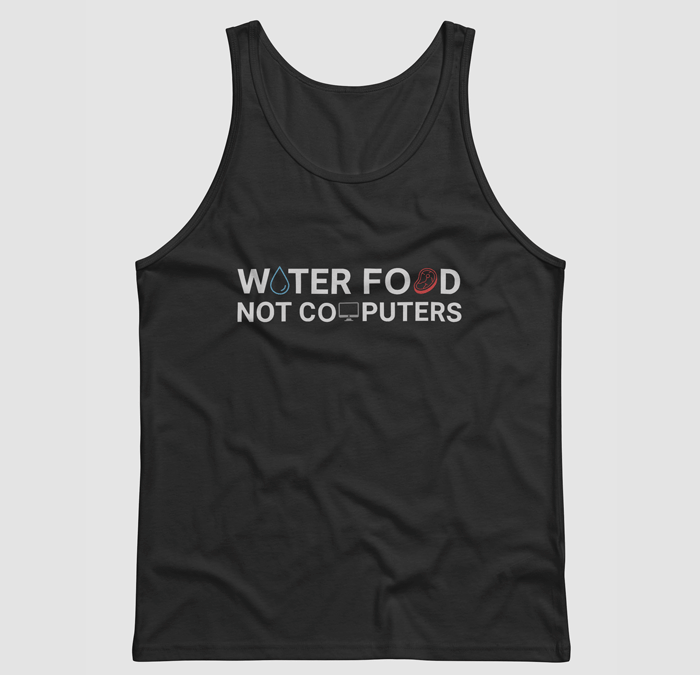Water Food Not Computers